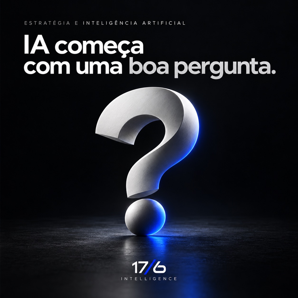 IA começa com uma boa pergunta.